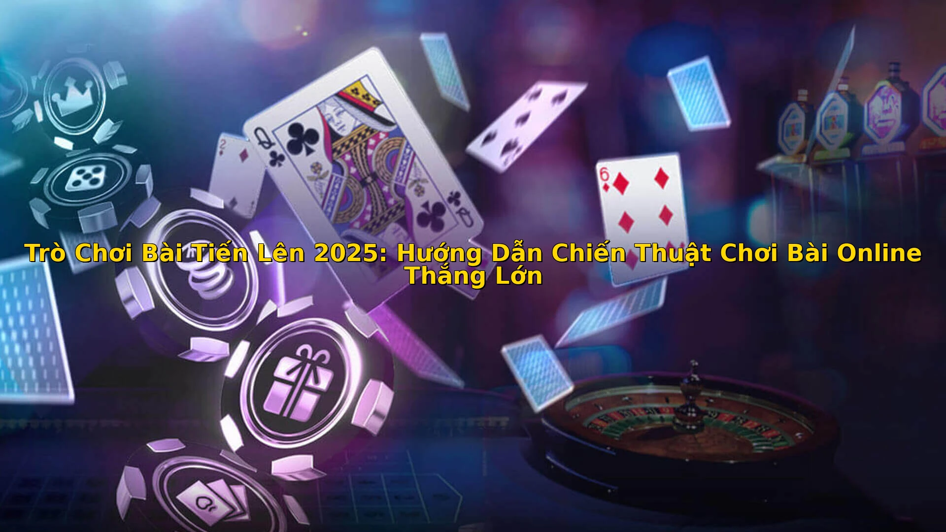 Trò Chơi Bài Tiến Lên 2025: Hướng Dẫn Chiến Thuật Chơi Bài Online Thắng Lớn